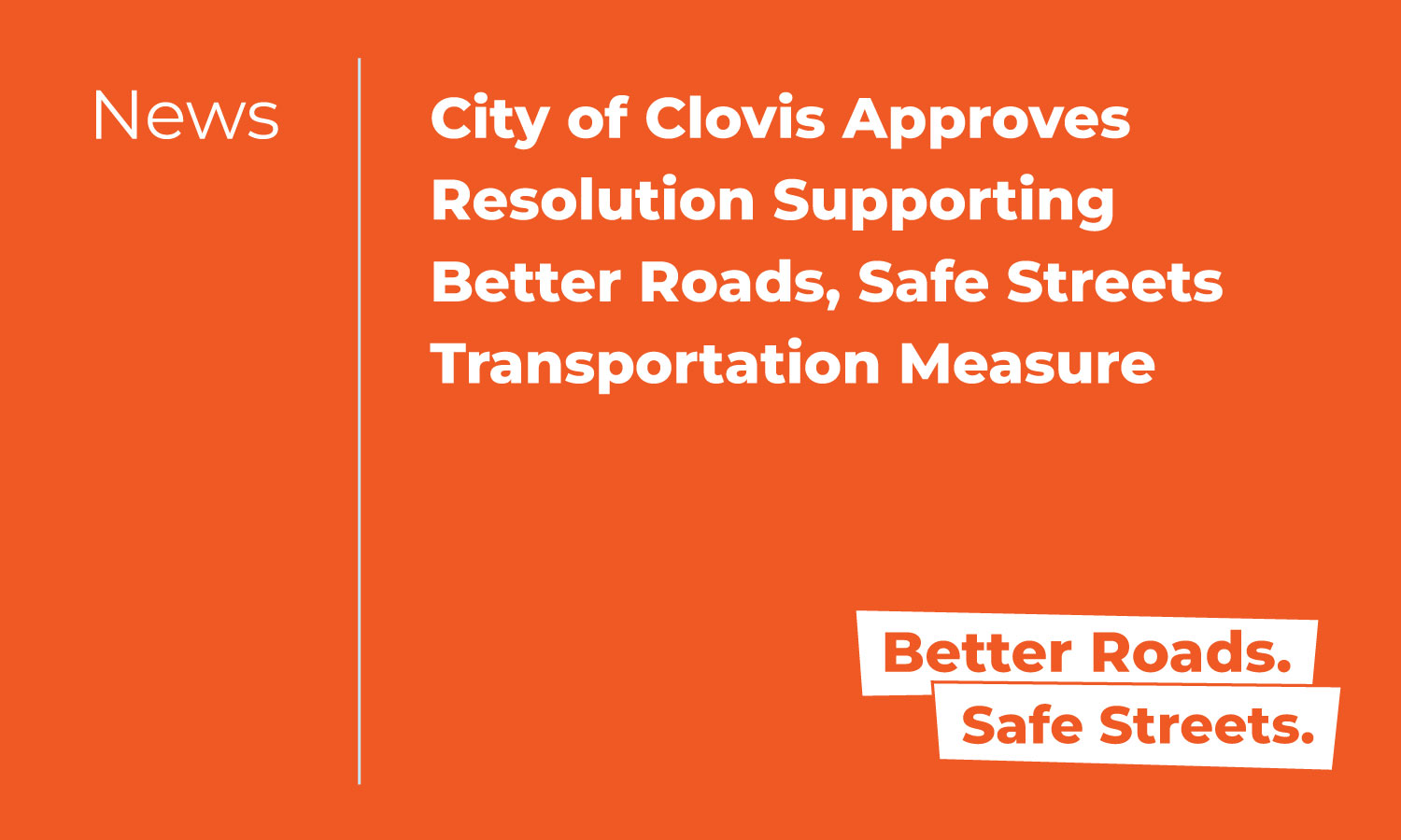 City of Clovis Approves Resolution Supporting Better Roads, Safe Streets Transportation Measure City of Clovis Approves Resolution Supporting Better Roads, Safe Streets Transportation Measure